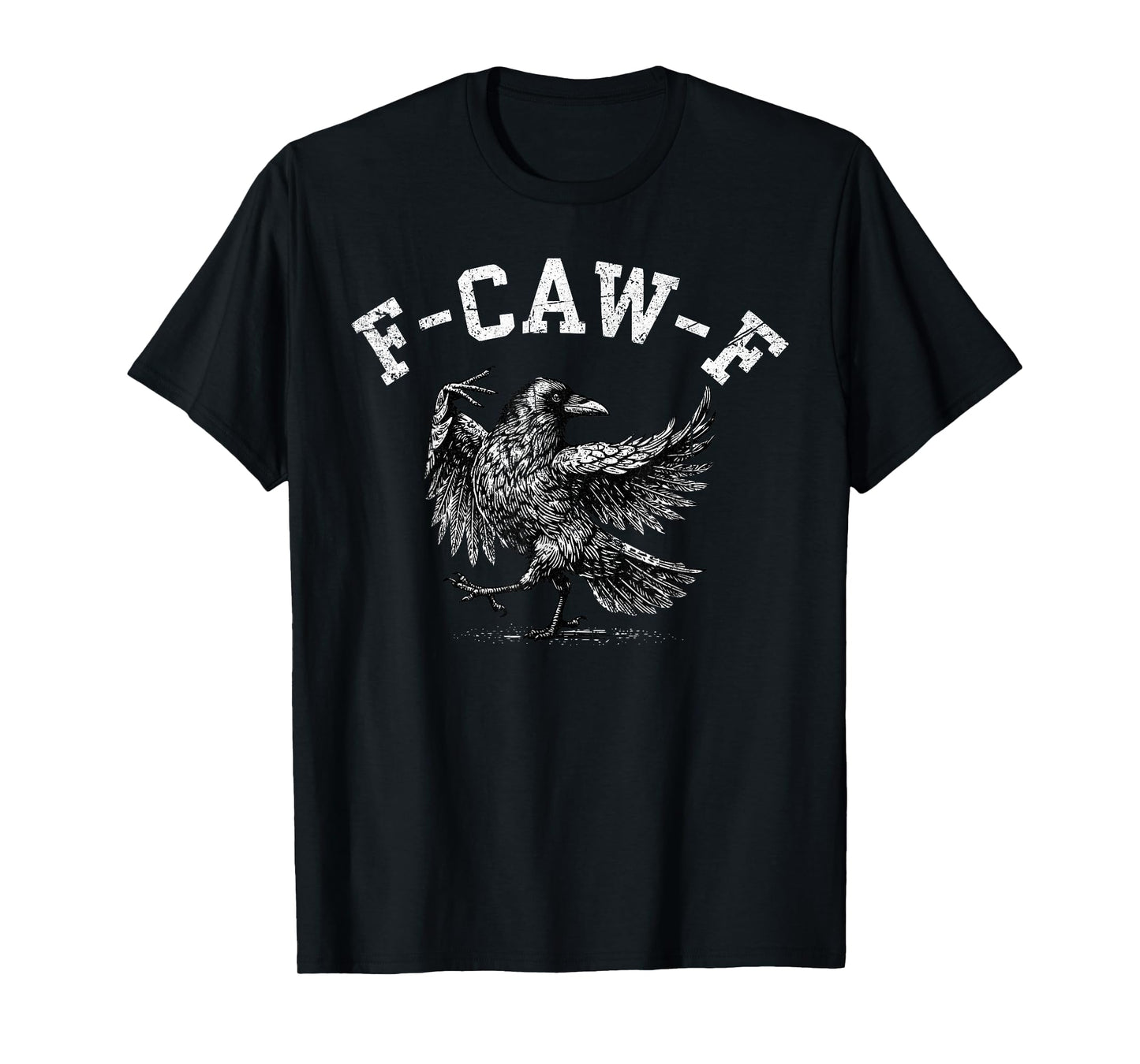 Funny F Caw F Raven Bird Saying Graphic Halloween Men Women T-Shirt
