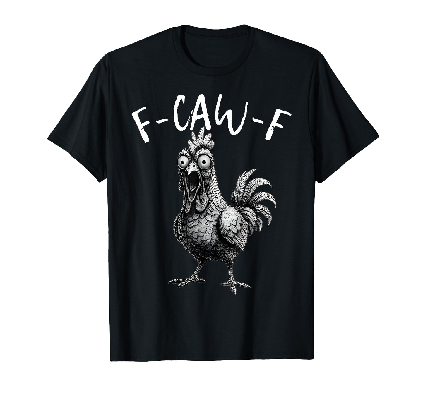 F-CAW-F Chicken Humor Funny Rooster Meme T-Shirt
