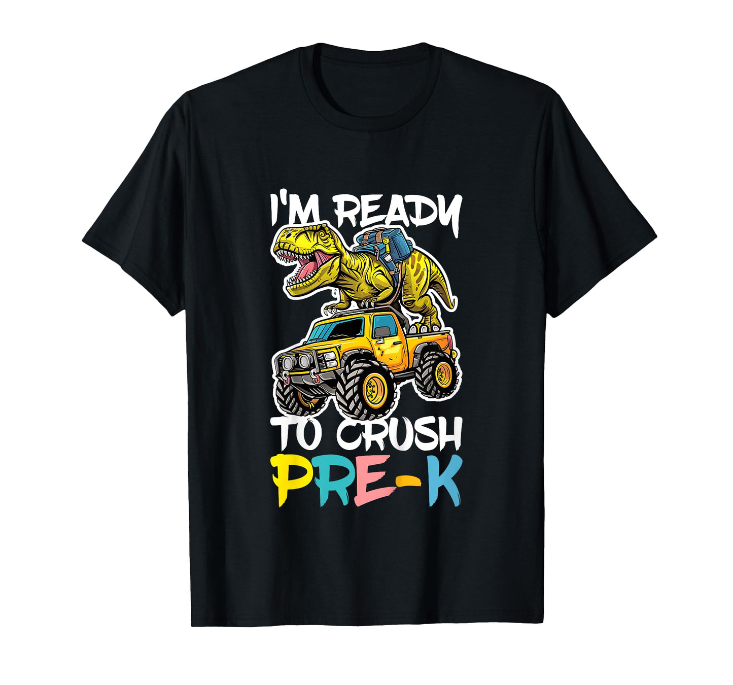 I'm Ready To Crush Pre-K Shirt Back To School PreK Boy Girl T-Shirt