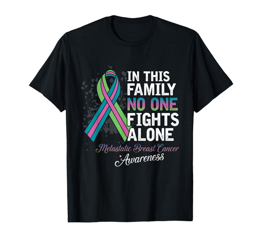 In This Family No One Fights Alone Shirt Metastatic Breast T-Shirt