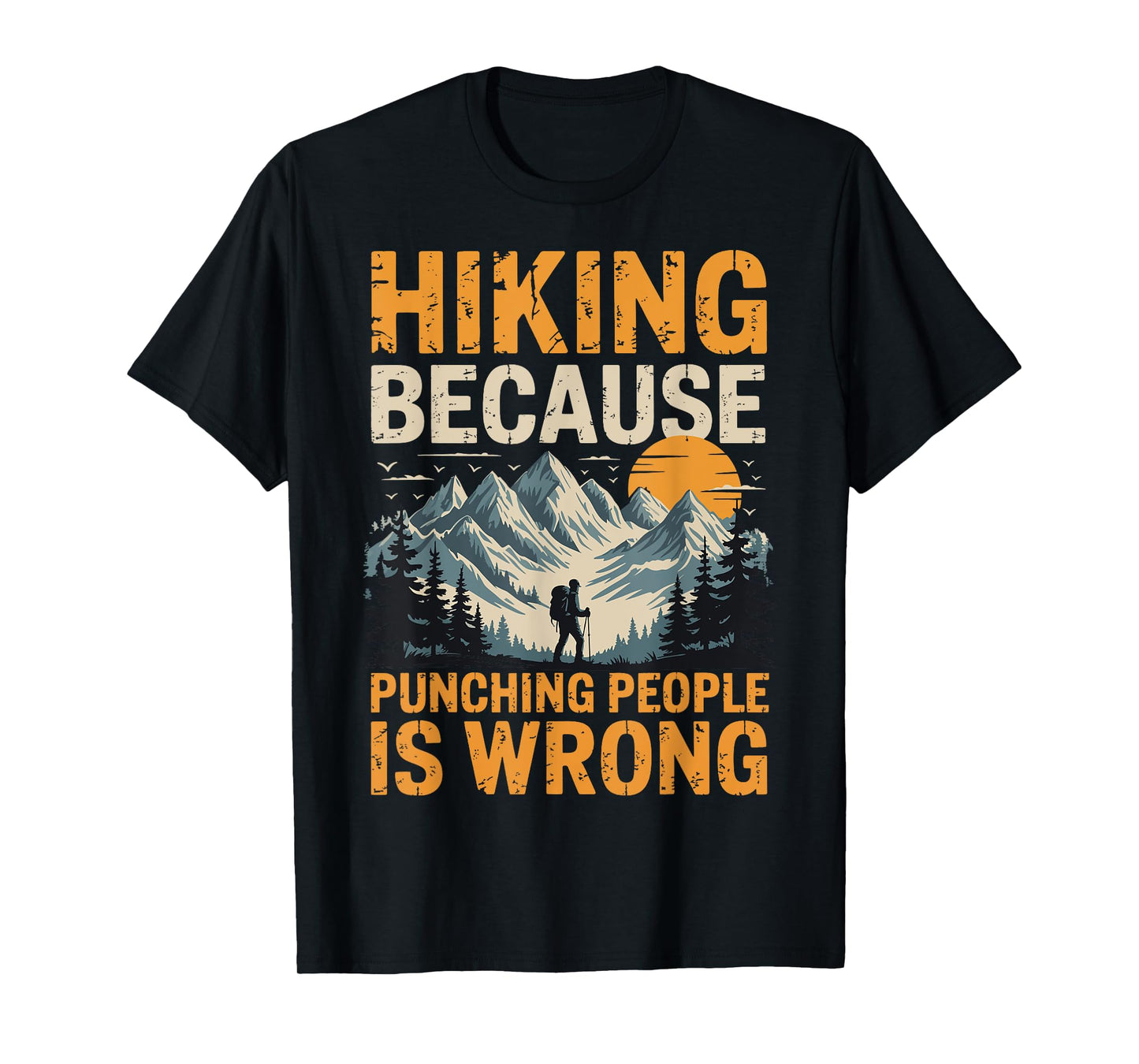 Hiking Outdoor Funny Hiker Nature Trail Mountain T-Shirt