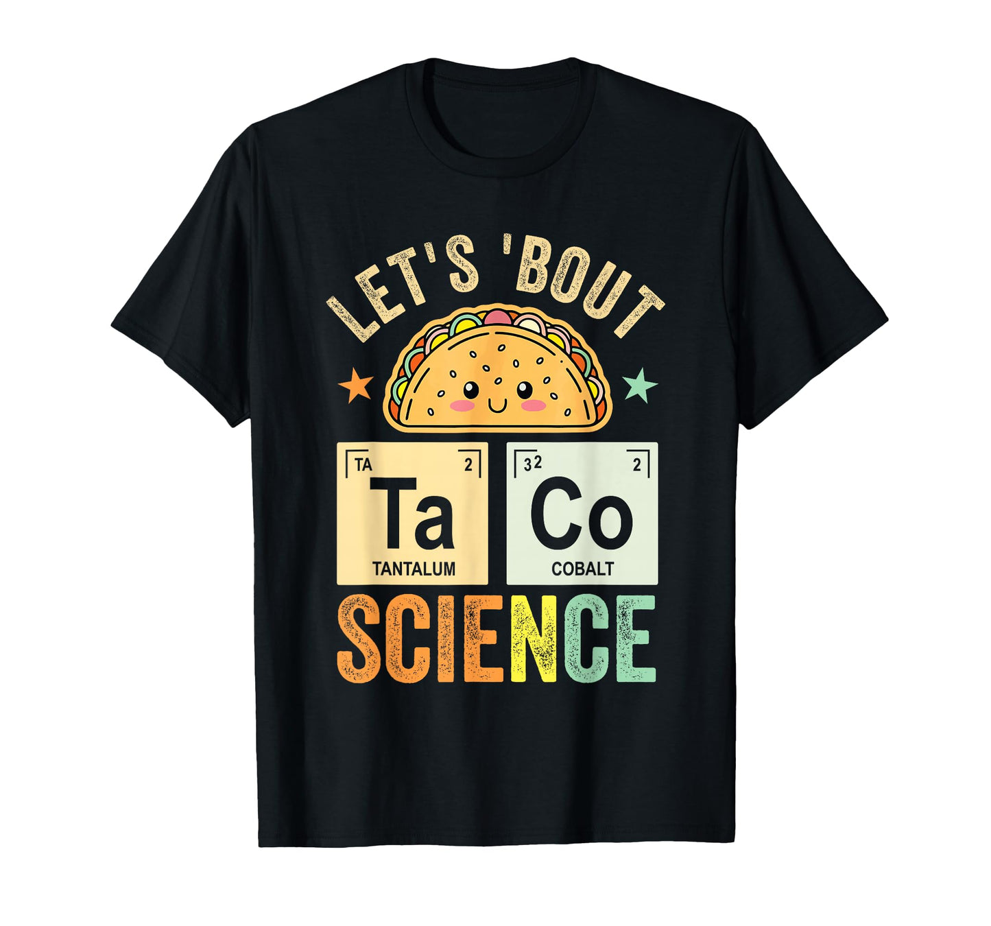 Funny Taco Science Periodic Table Let's Taco 'Bout Science T-Shirt