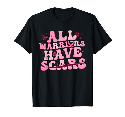 All Warriors Have Scars Breast Cancer Pink Ribbon, Cancer Su T-Shirt