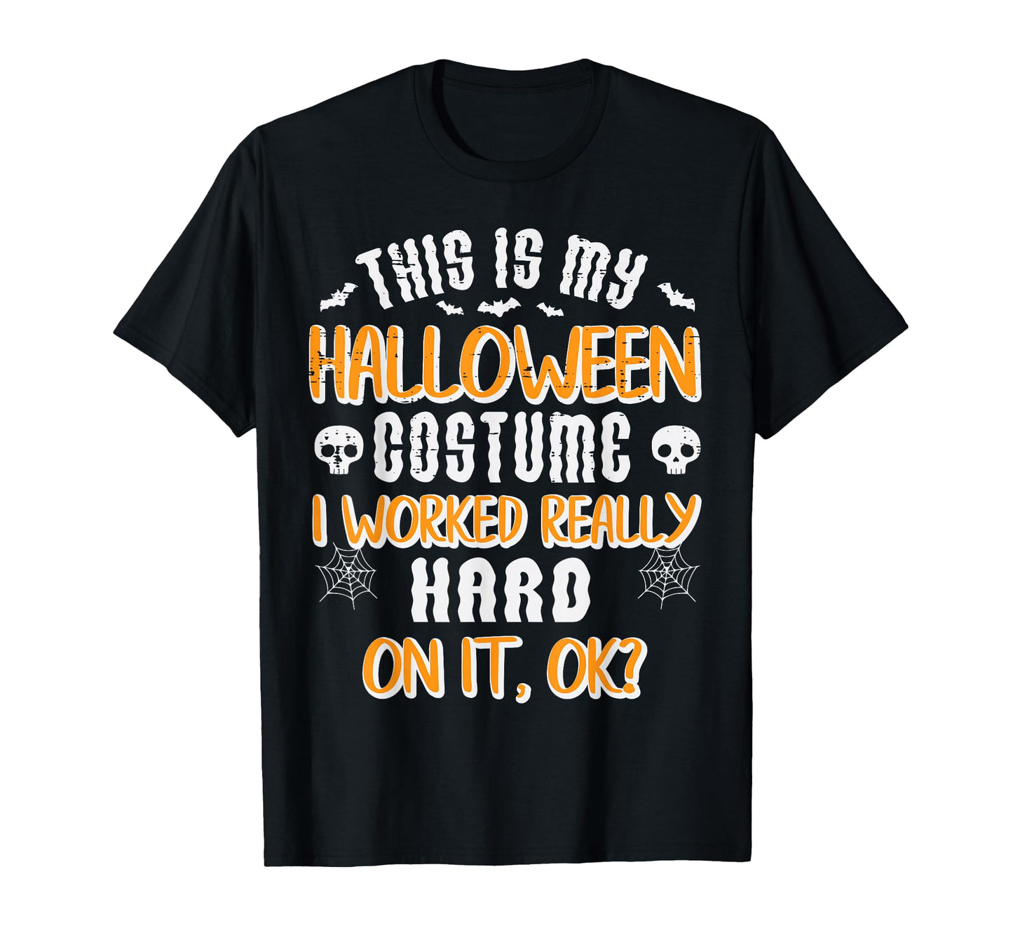 This My Halloween Costume Worked Hard Funny Men Women Kids T-Shirt
