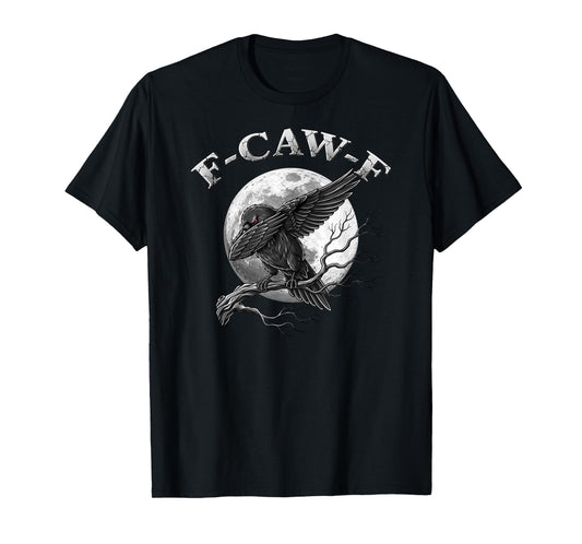 Dabbing Black Crow, F-Caw-F Funny Black Bird Gothic Adult T-Shirt