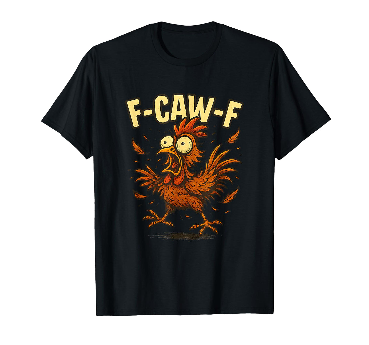 F-CAW-F EIN humorvoller Schrei eines komischen Huhns T-Shirt