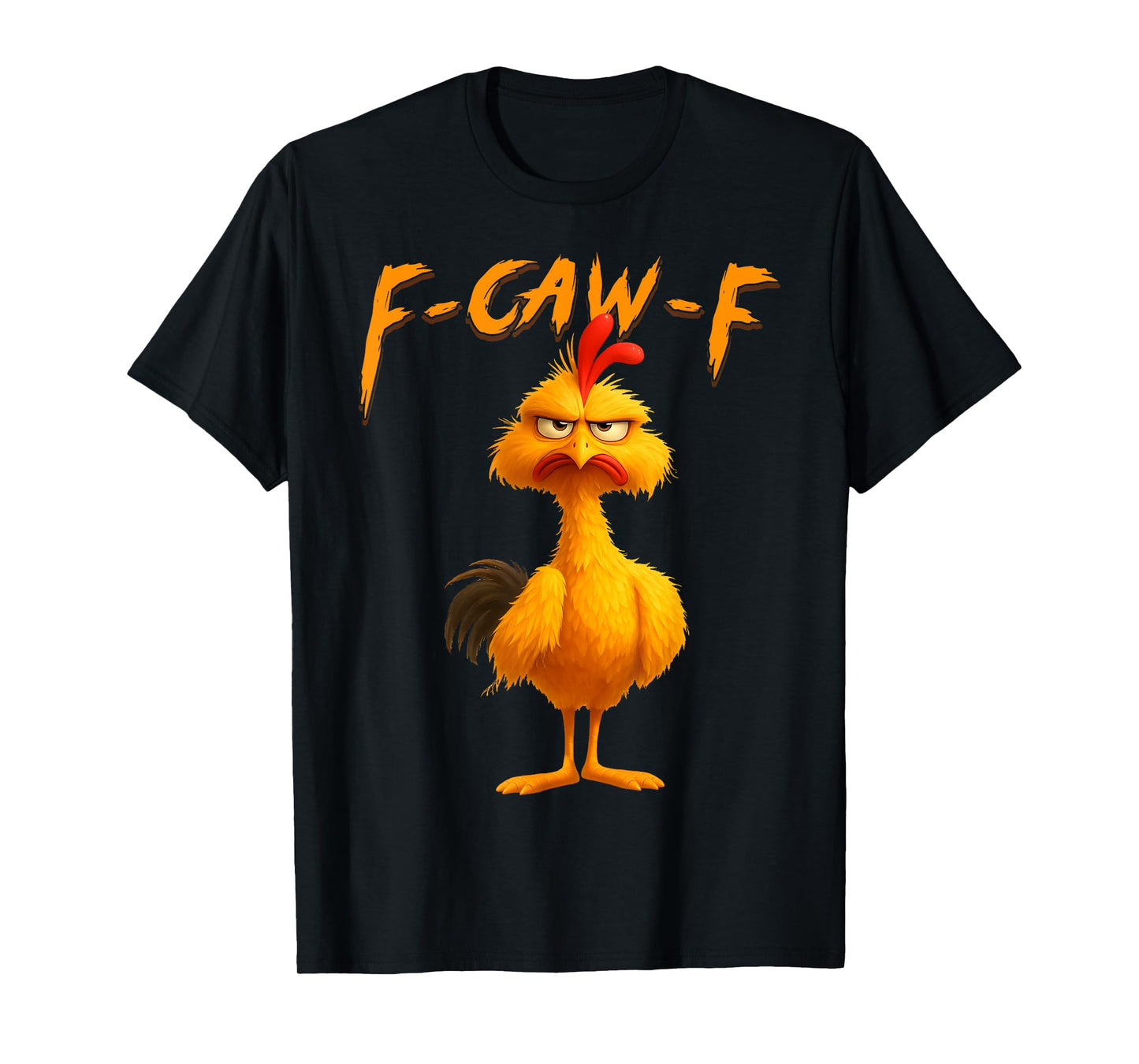 Funny F Caw F Chicken Rooster Meme F-Caw-F Saying Pun Humor T-Shirt