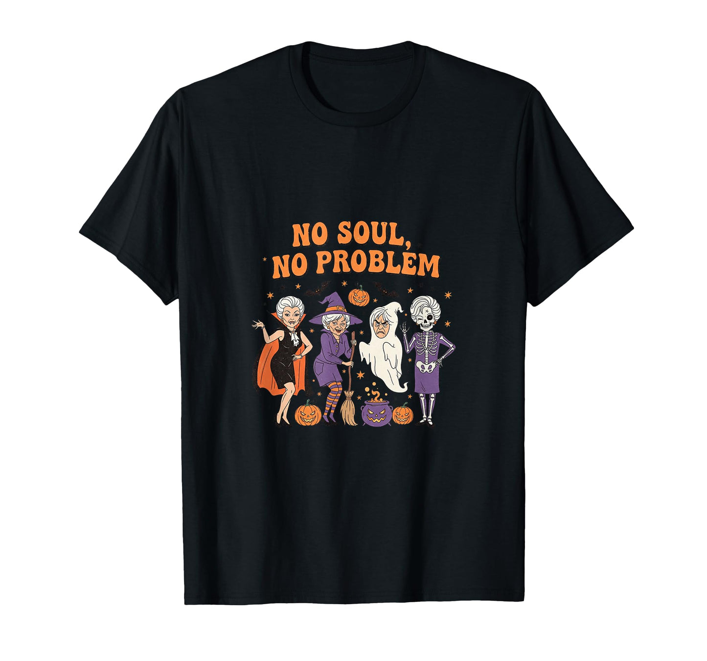 No Soul No Problem Halloween Humor Witches T-Shirt