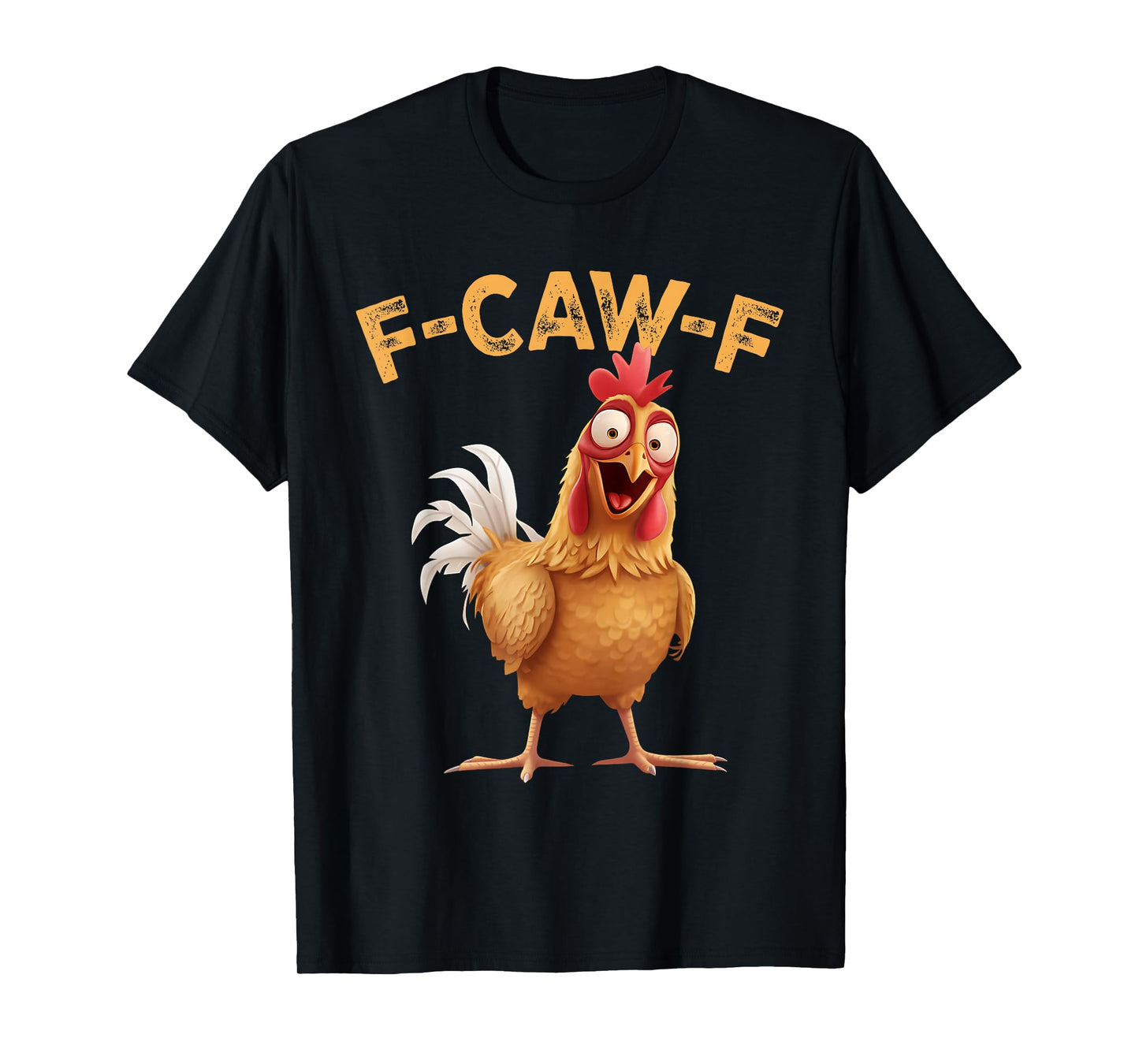 F-Caw-F Funny Chicken Tees Humor F-Caw-F Quote Rooster Meme T-Shirt