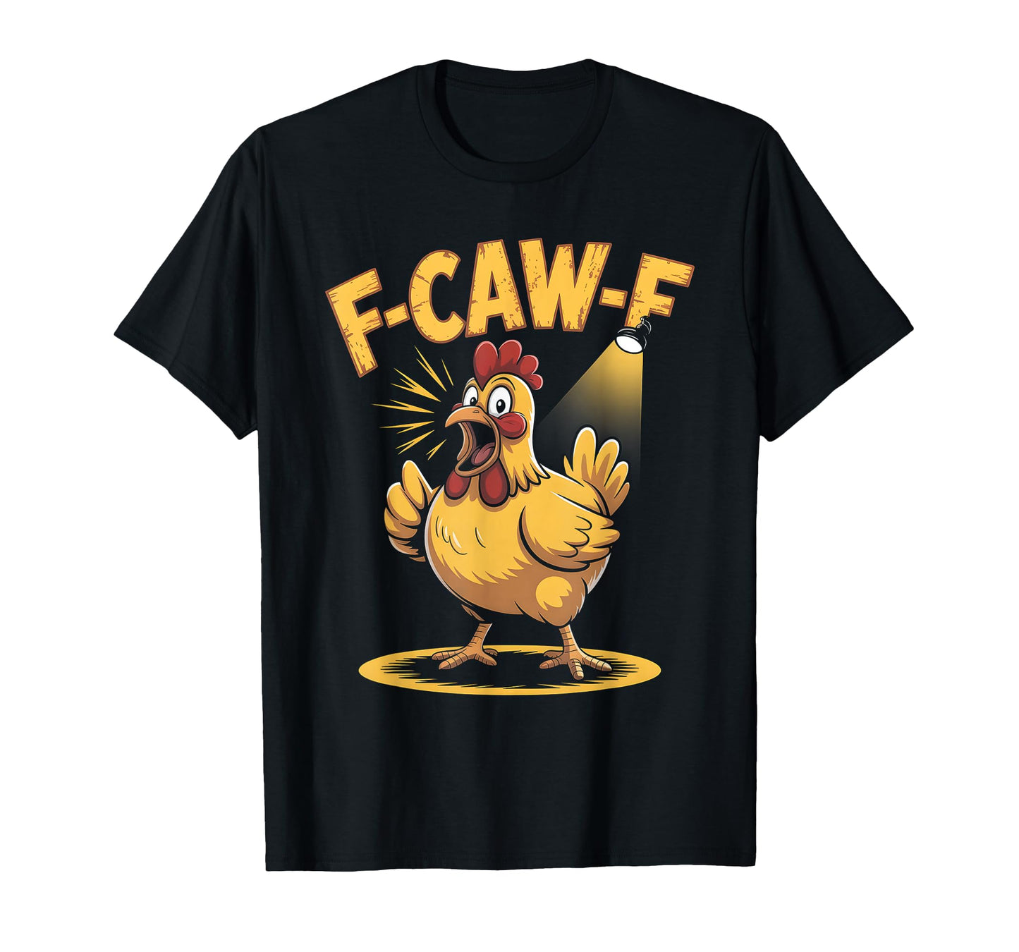 F-Caw-F Funny Chicken Humor F-Caw-F Quote Rooster Meme T-Shirt