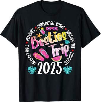 Besties Trip 2025 Unbreakable Making Memories Girls Trip T-Shirt