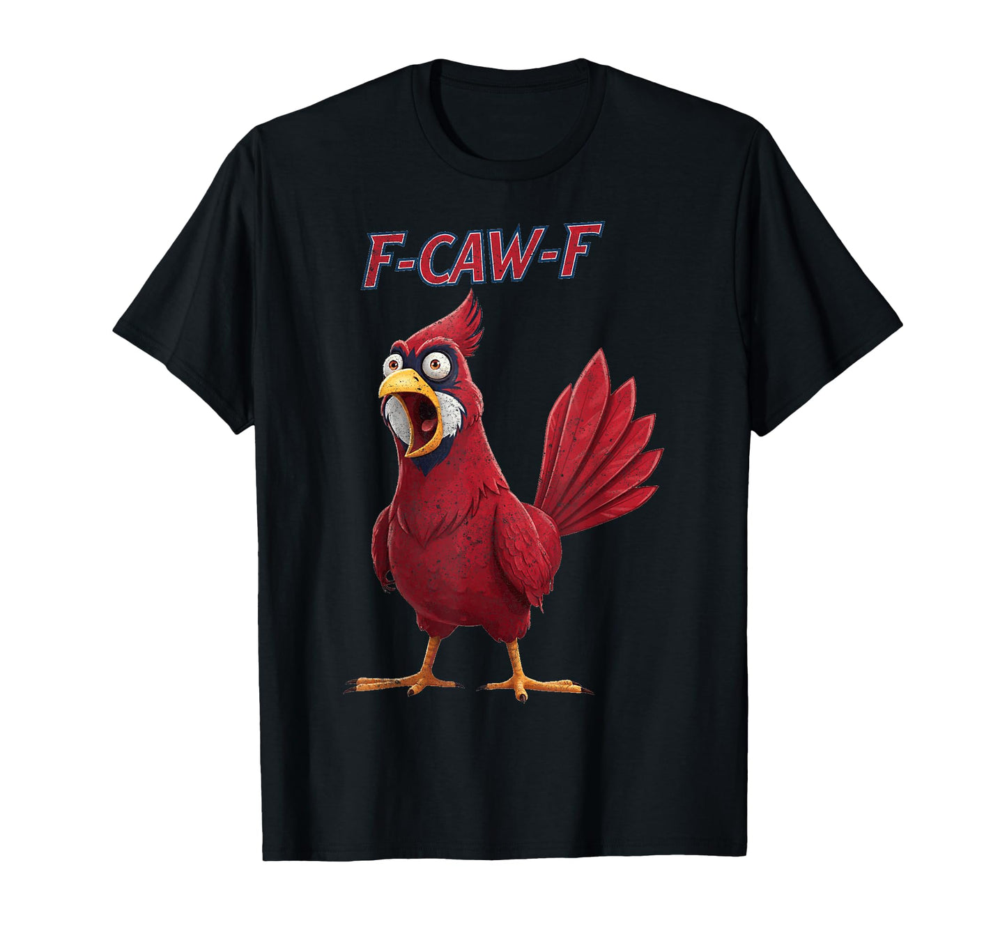 Funny F-Caw-F Cardinal Adult Humor T-Shirt