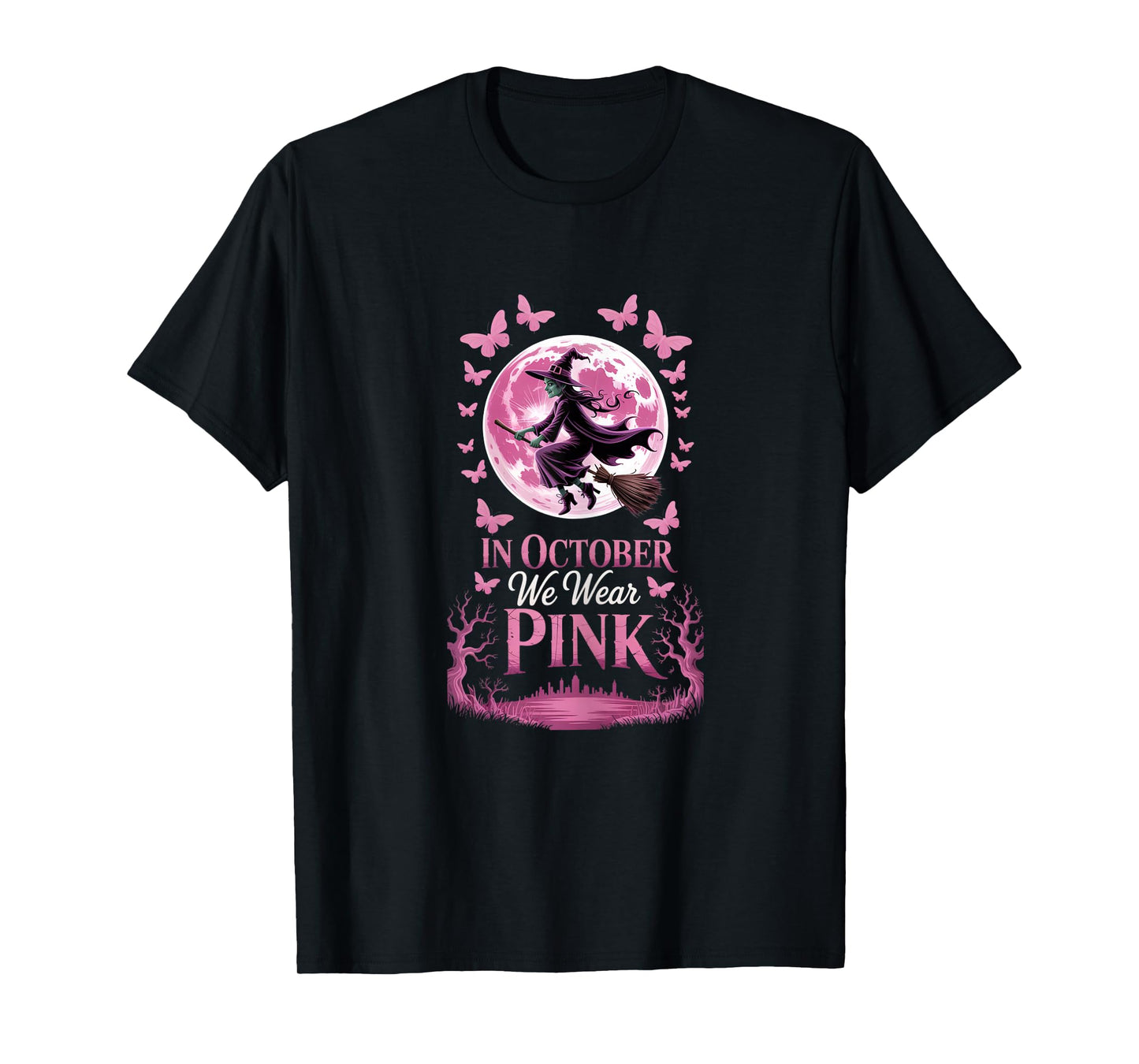 in October We Wear Pink Breast Cancer Awareness Witch T-Shirt