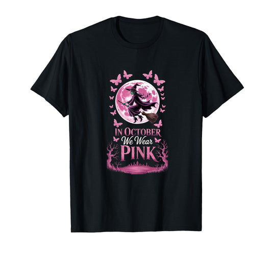 in October We Wear Pink Breast Cancer Awareness Witch T-Shirt