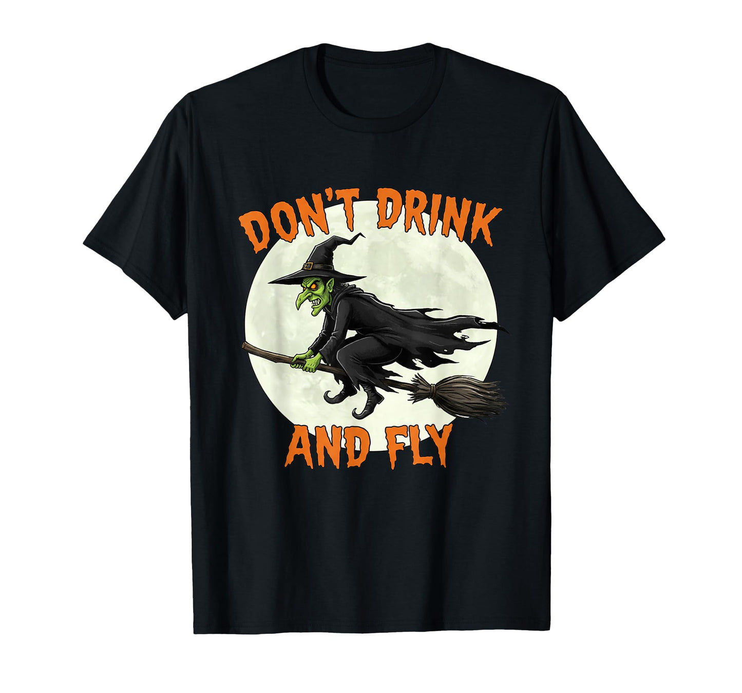 Halloween Witches Don't Drink and Fly T-Shirt