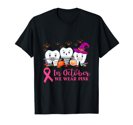 In October We Wear Pink Ribbon tooth Breast Cancer awareness T-Shirt