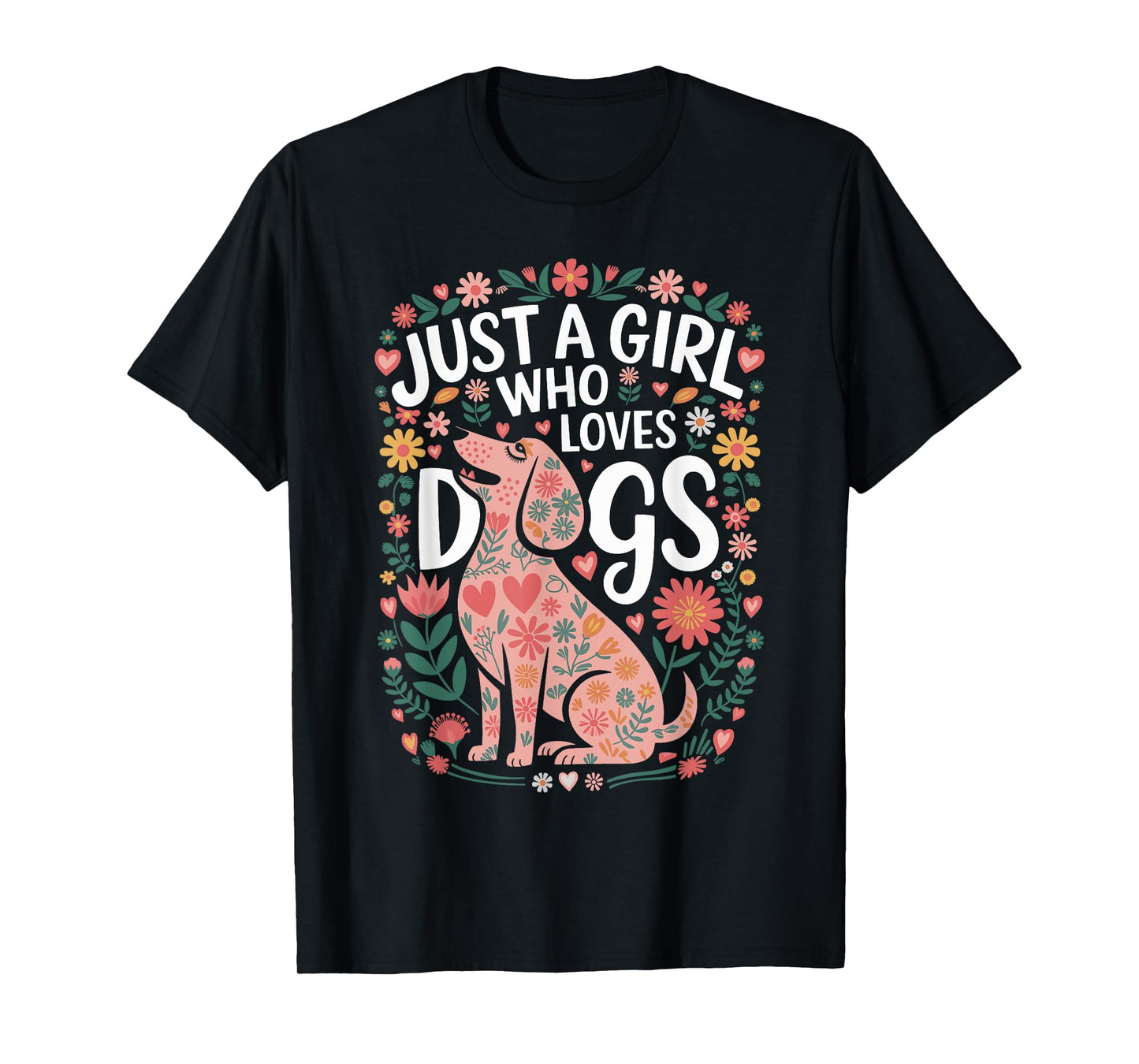 Just a Girl Who Loves Dogs Cute Floral Graphic Design T-Shirt