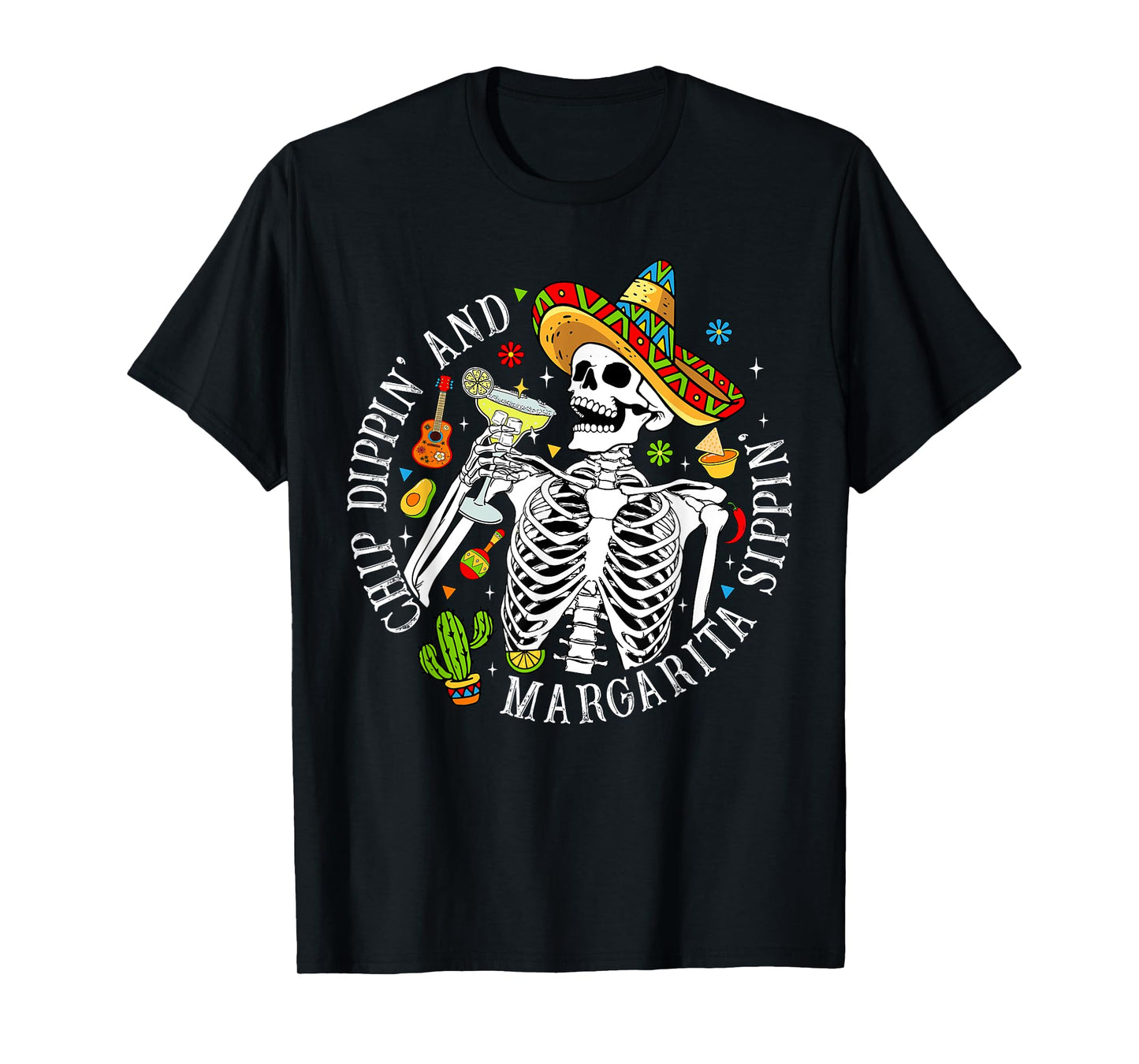 Chip Dippin Margarita Sippin Funny Skeleton Cinco De Mayo T-Shirt