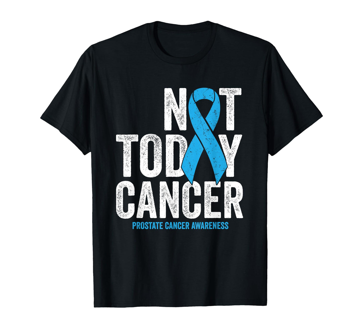 Not Today Prostate Cancer - Blue Awareness Survivor Ribbon T-Shirt