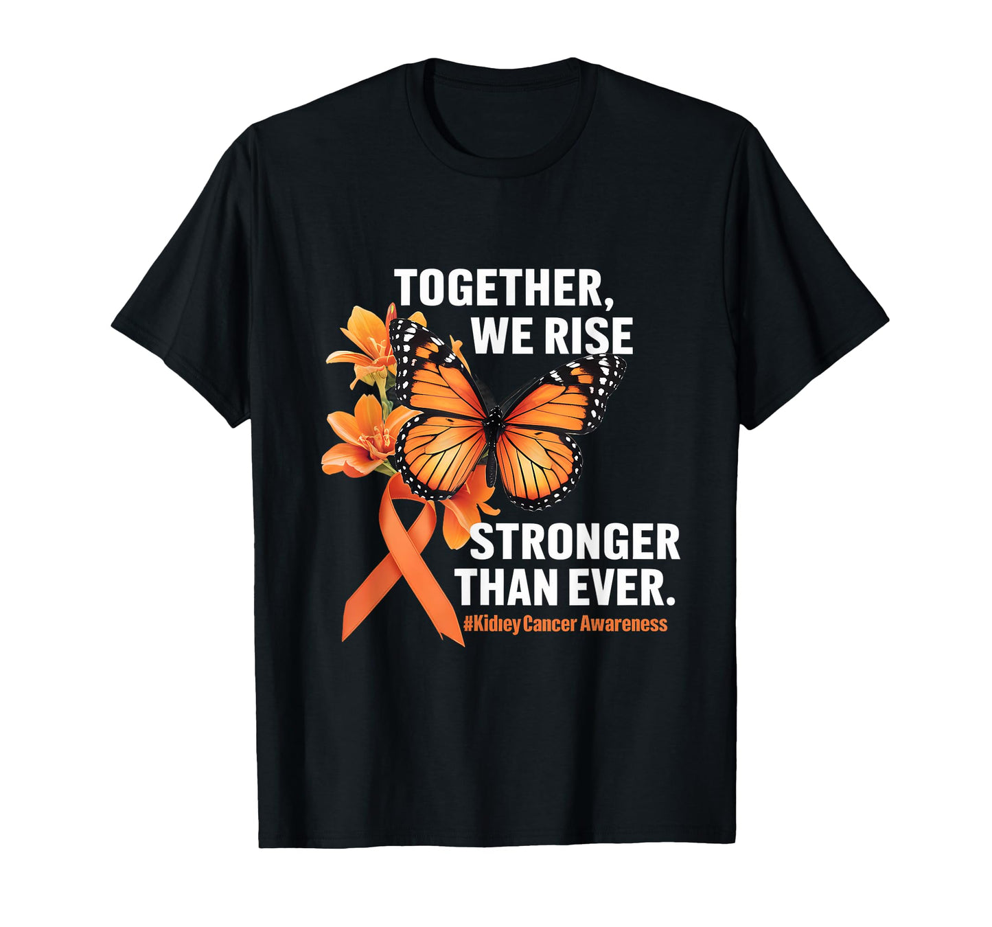 We Rise Stronger Than Ever Kidney Cancer Awareness Month T-Shirt