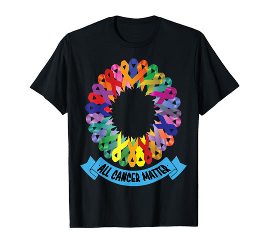 All Cancer Matter Shirt Apparel Cancer Support Tee T-shirt T-Shirt