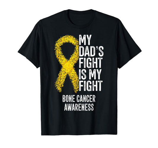 Bone Tumor My Dad's Fight Is My Fight Bone Cancer Awareness T-Shirt