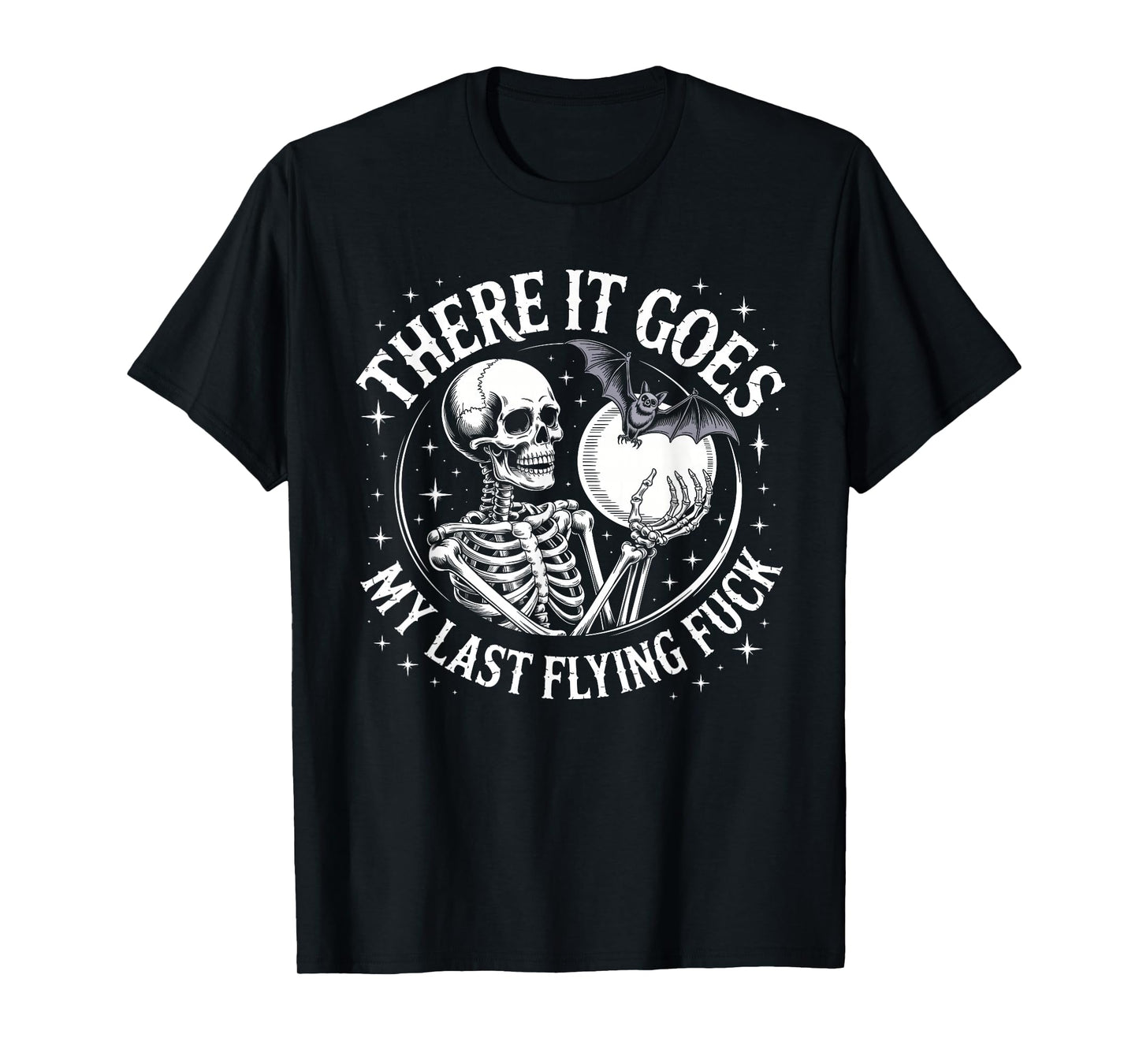 Funny There It Goes My Last Flying F-k Skeleton Design T-Shirt