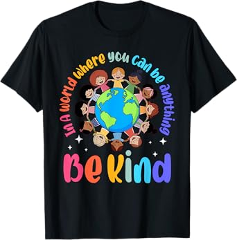 In A World Be Kind Positive Kids Choose Kindness Teachers T-Shirt