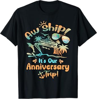Aw Ship Anniversary Trip Cruise Marriage Memories Beach T-Shirt
