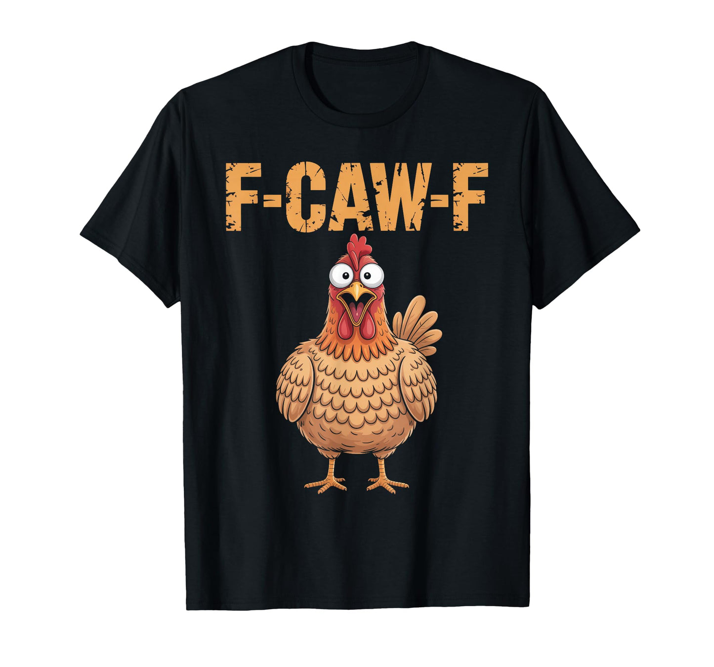 Funny F-Caw-F Chicken Rooster FCAWF Chicken T-Shirt