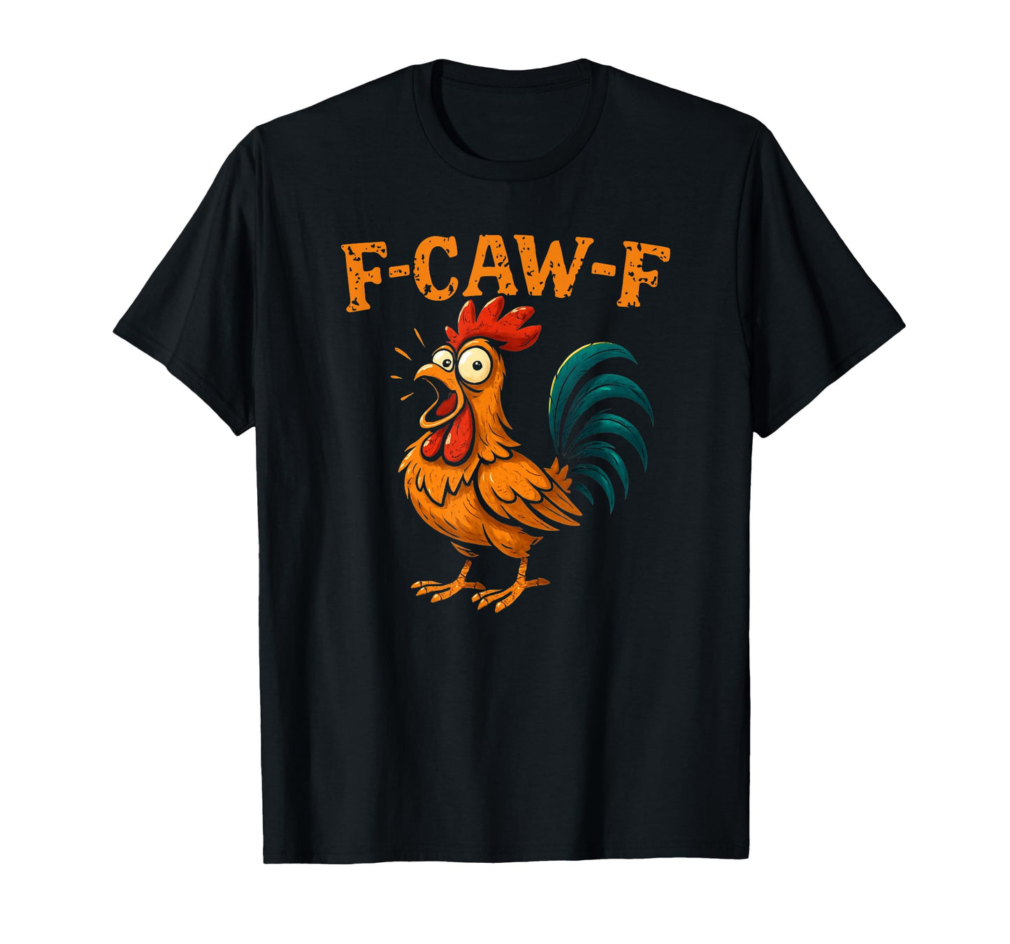 Funny Rooster F Caw F T-Shirt