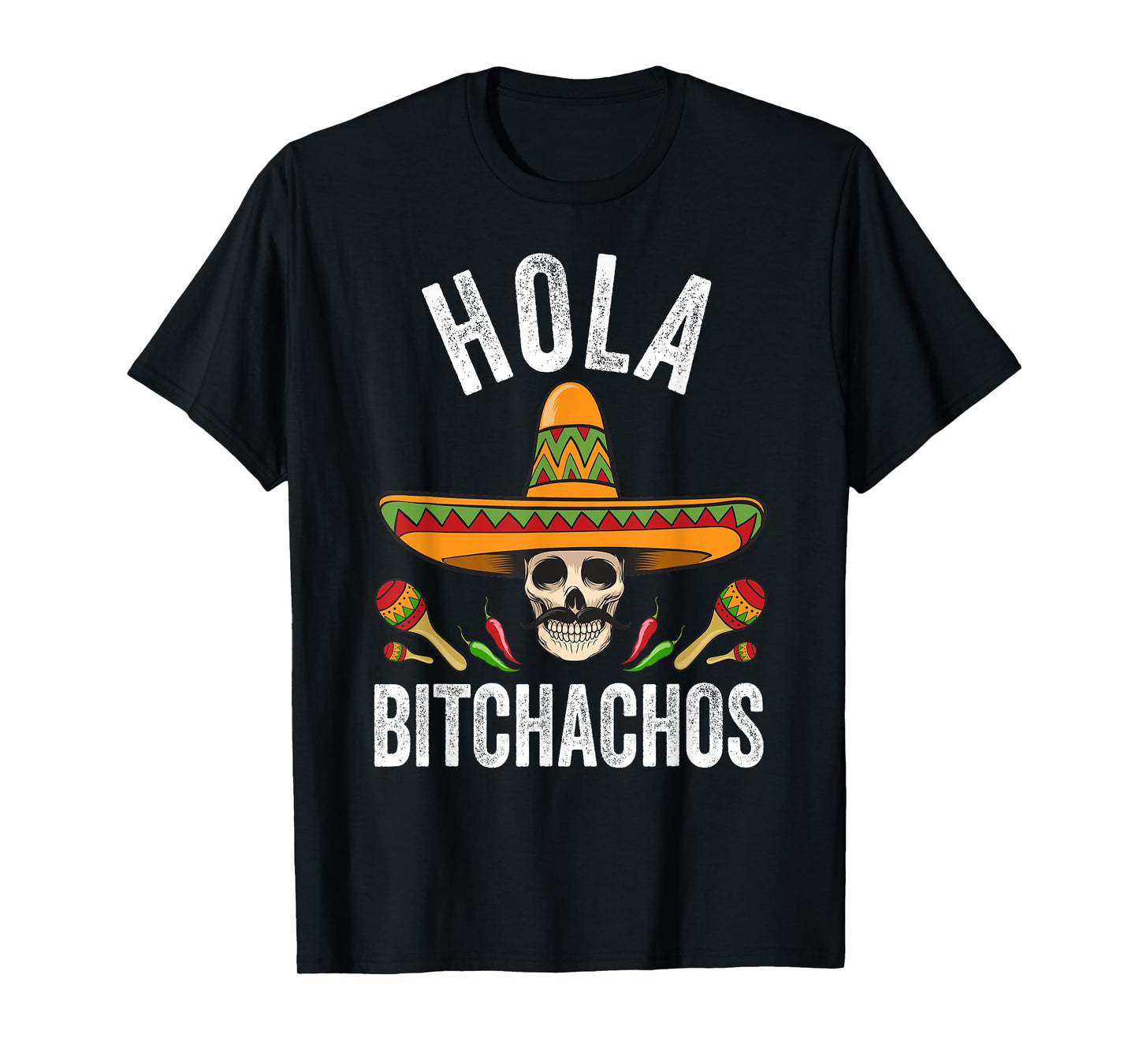 Hola Bitchachos Shirt Funny Mexican Skull Cinco De Mayo T-Shirt