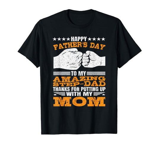 Step-Dad thanks for Putting Up with My Mom Fathers Day T-Shirt