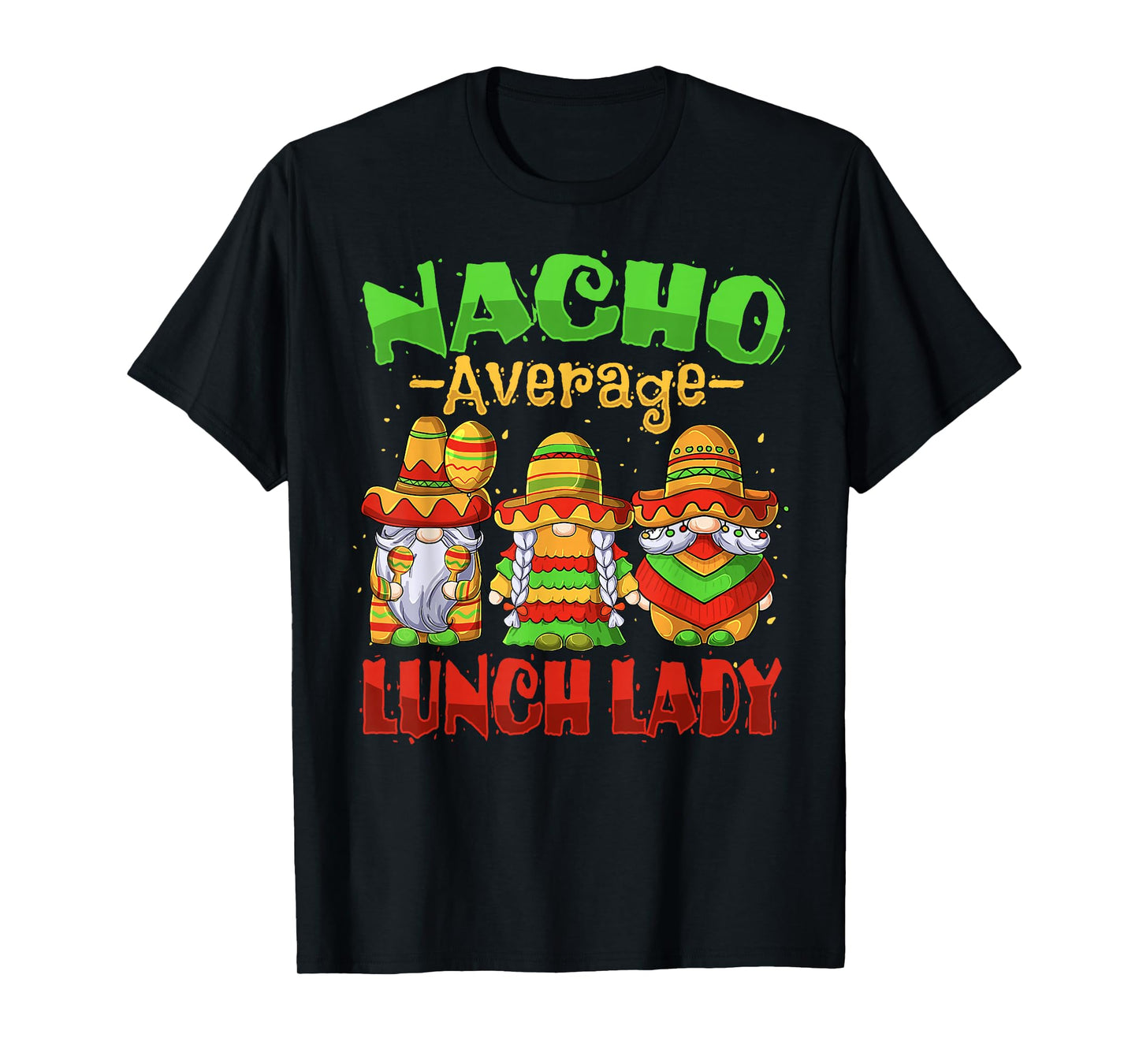 Nacho Average Lunch Lady Cinco de Mayo Mexican Fiesta Tacos T-Shirt