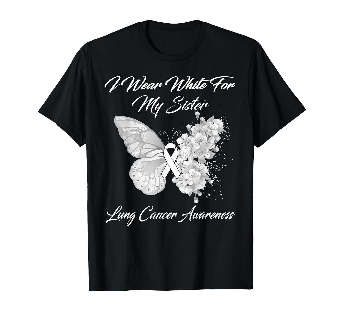 Butterfly I Wear White For My Sister Lung Cancer Awareness T-Shirt