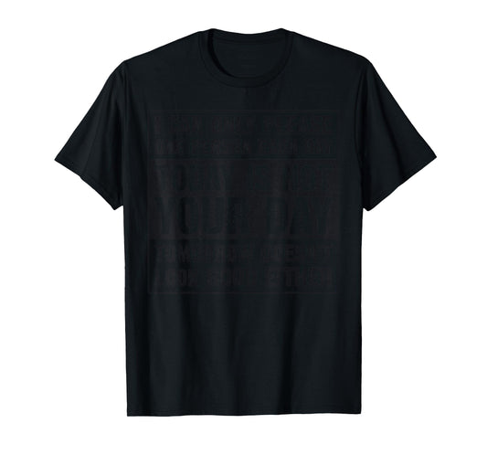 Today Is Not Your Day Tomorrow Doesn't Look Good Either T-Shirt
