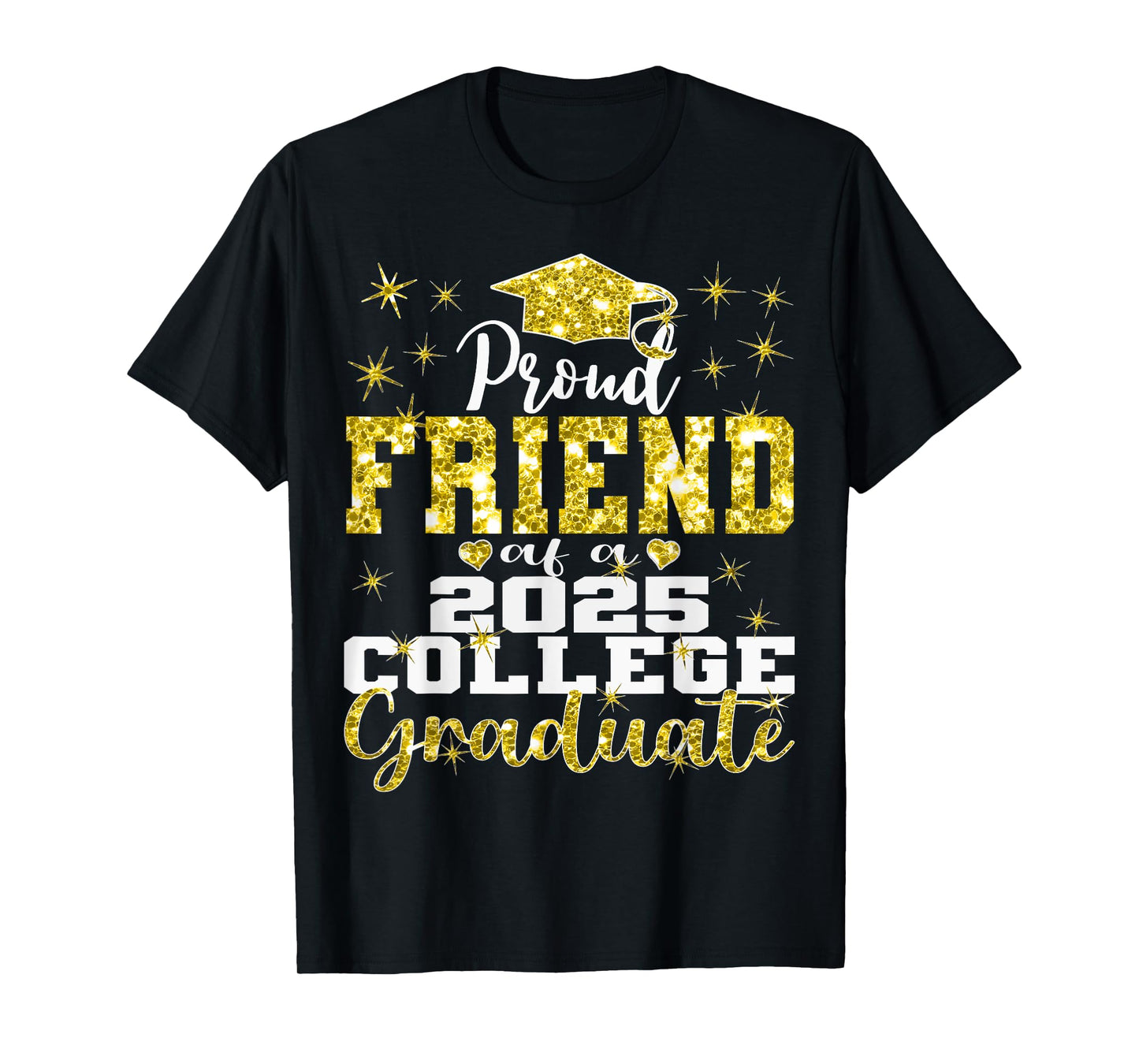 Proud Friend of 2025 College Graduate Family 25 Graduation T-Shirt