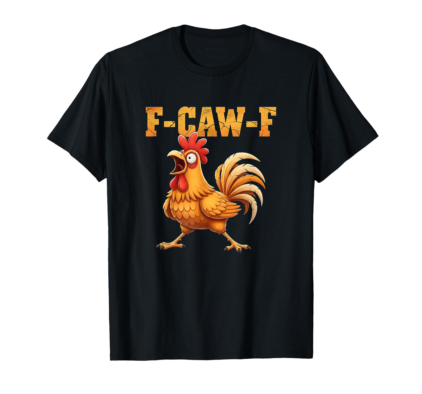 F-caw-f Shirt Silly Chicken Screaming Halloween f-caw-f T-Shirt
