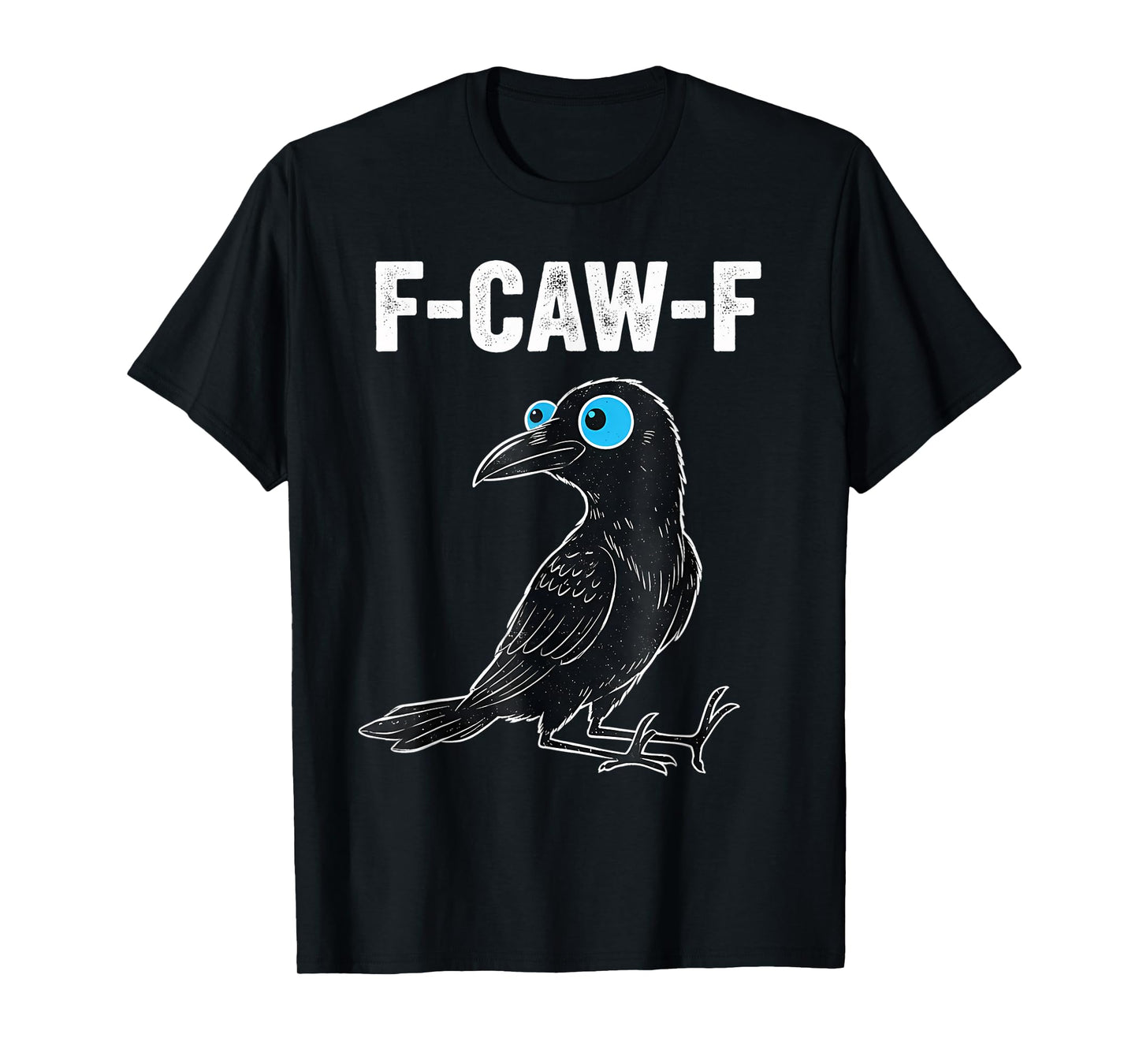 Funny Bird Sassy Raven Attitude F-CAW-F Blue Crow Meme T-Shirt