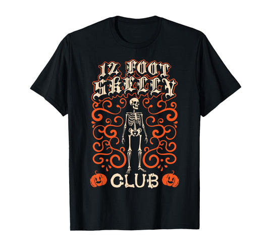 12 Foot Skelly Club - Halloween T-Shirt