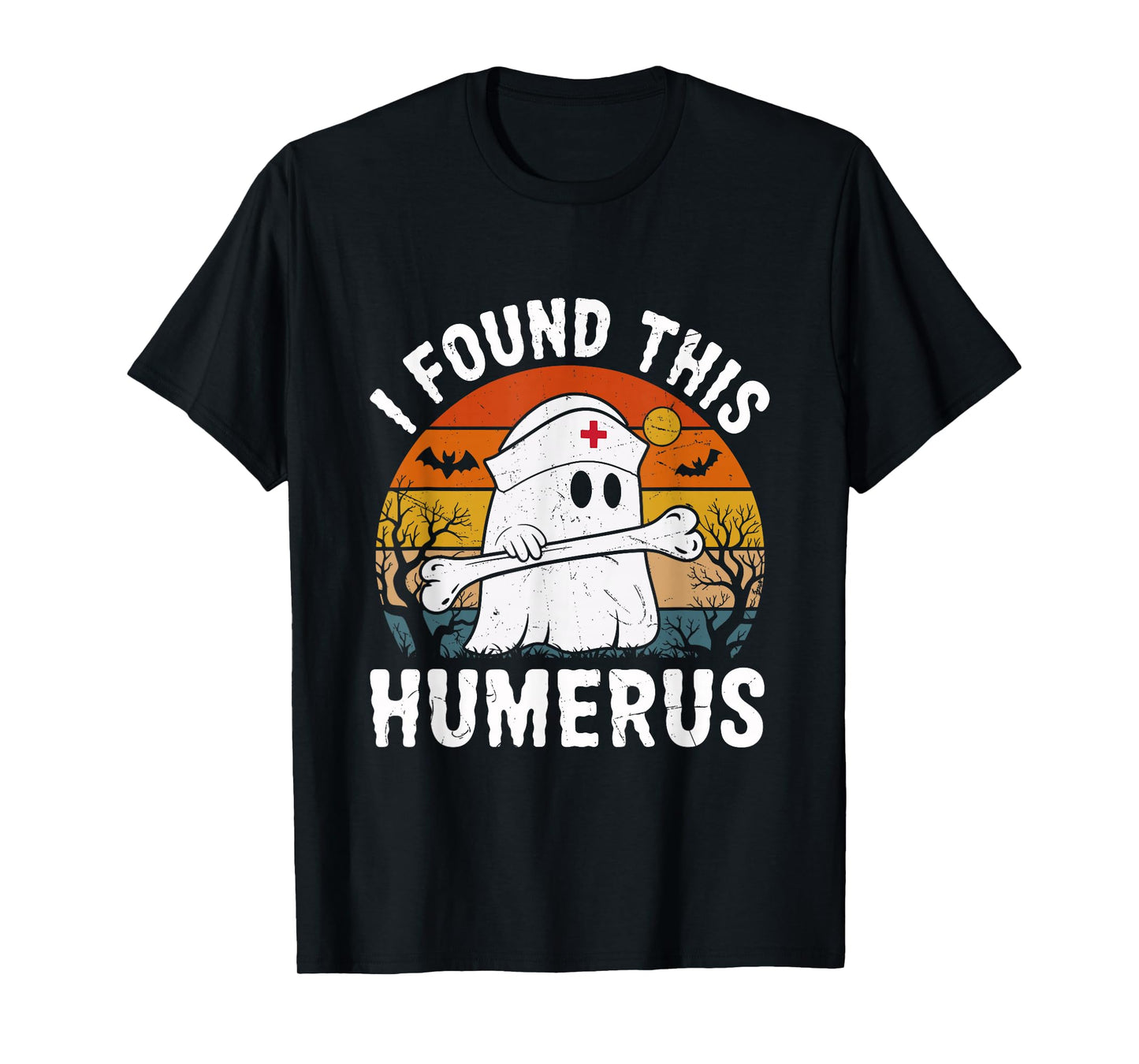 I Found This Humerus Funny Ghost Nurse Halloween T-Shirt