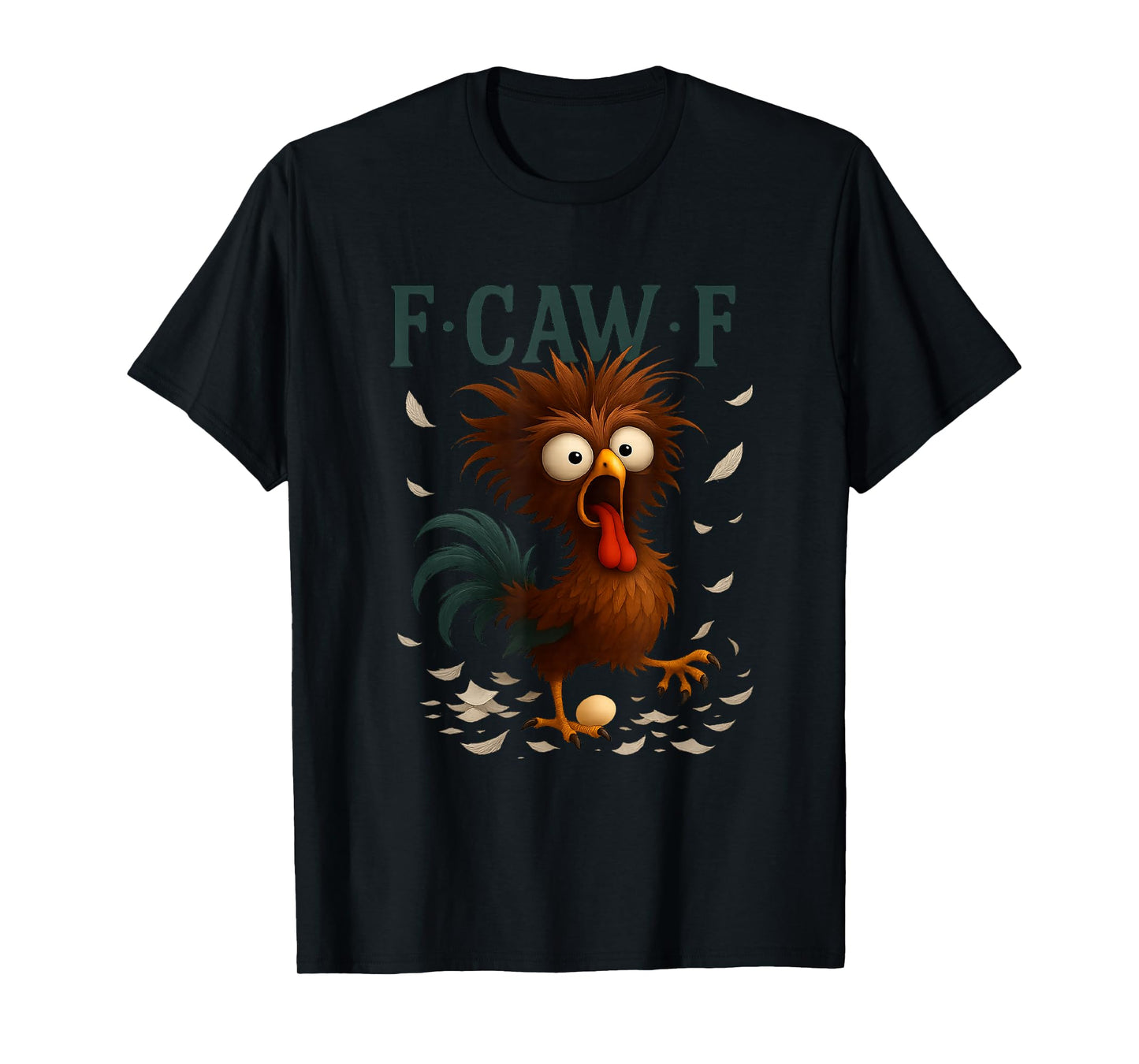 Funny Chocked Chicken Humor F-Caw-F Quote Rooster Meme T-Shirt