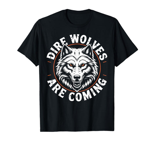 Dire Wolves Are Coming Wolf White Wolf Animal Dire Wolf T-Shirt