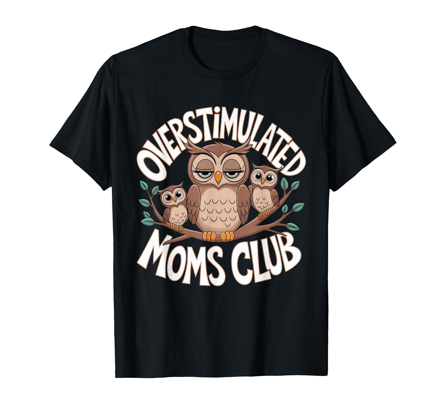 Overstimulated Moms Club Tshirt Mom Depression Mental Health T-Shirt
