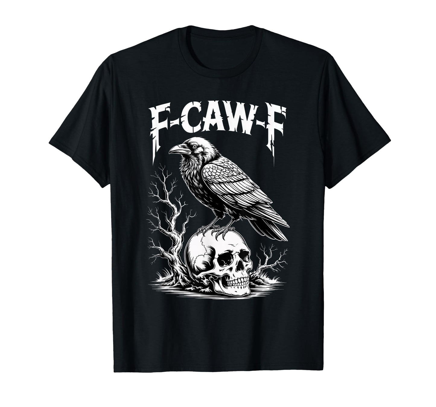 Black Crow, F-Caw-F Funny Black Bird Funny F CAW F Crow T-Shirt