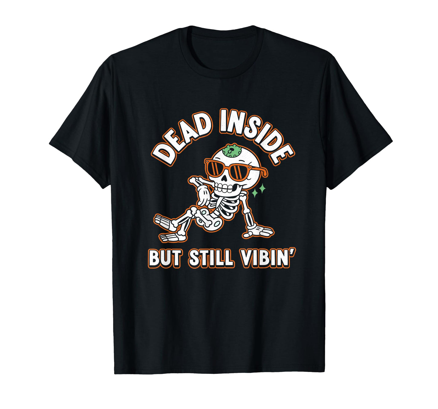 Dead Inside but Still Vibin Skeleton T-Shirt