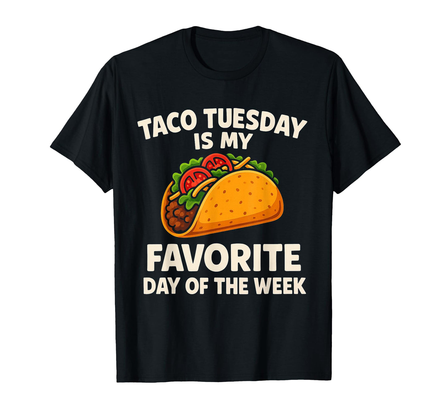 Taco Tuesday is My Favorite Day of The Week Mexican Tacos T-Shirt