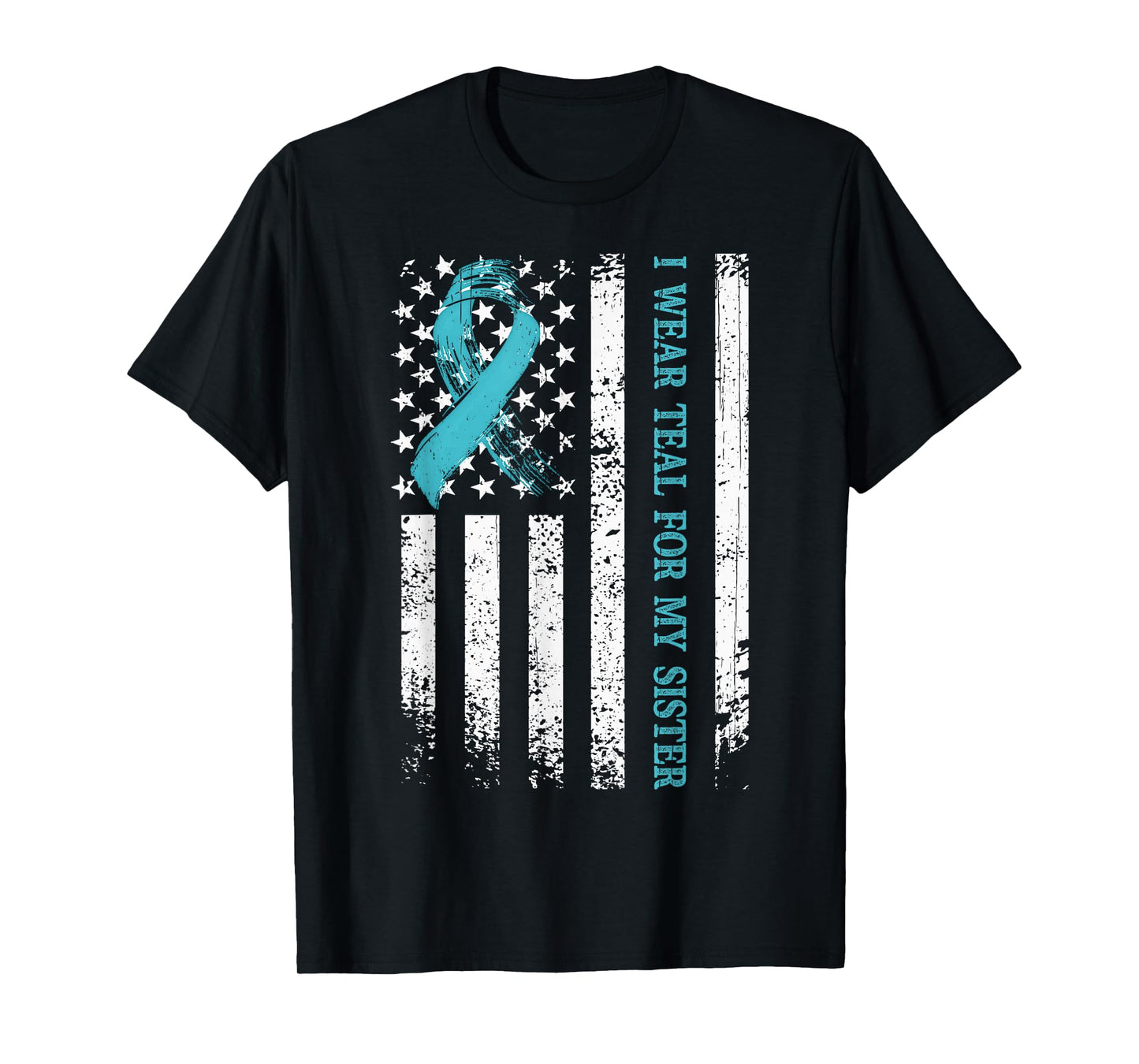 I Wear Teal For My Sister Cervical Cancer Awareness US Flag T-Shirt
