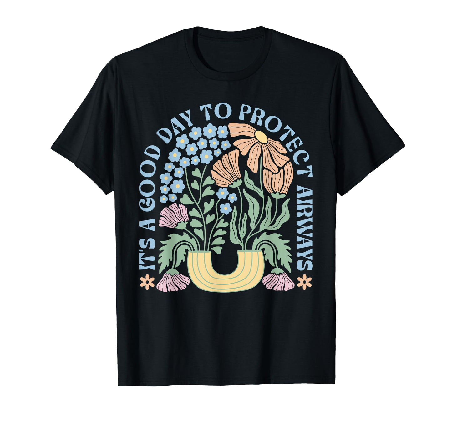 It's A Good Day To Protect Airways Respiratory Therapist RT T-Shirt