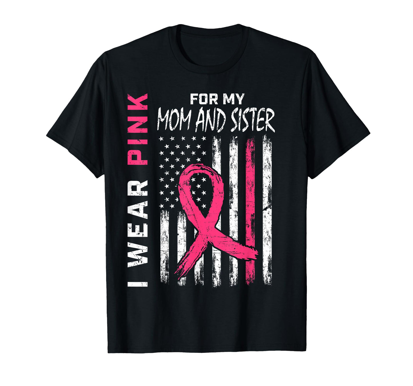 Mom and Sister Breast Cancer Awareness Shirts Tshirt Tees T-Shirt